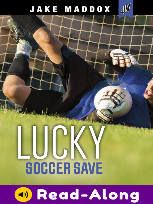 Title details for Lucky Soccer Save by Jake Maddox - Available